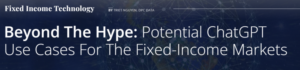 Beyond The Hype: Potential ChatGPT Use Cases For The Fixed-Income Markets